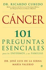 CANCER: 101 PREGUNTAS ESENCIALES PARA ENFERMOS Y FAMILIARES | 9788497346672 | CUBEDO, RICARDO