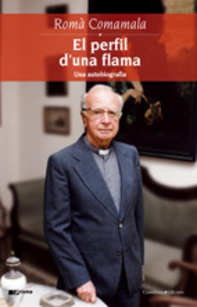 PERFIL D´UNA FLAMA, EL -UNA AUTOBIOGRAFIA- | 9788497913225 | COMAMALA, ROMA