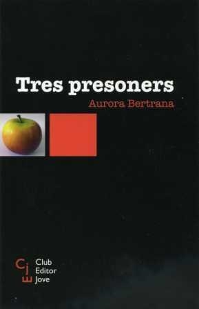 TRES PRESONERS (JOVE) | 9788473291262 | BERTRANA, AURORA