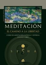 MEDITACION, EL CAMINO A LA LIBERTAD (LL+DVD) | 9788484452102 | SESHA