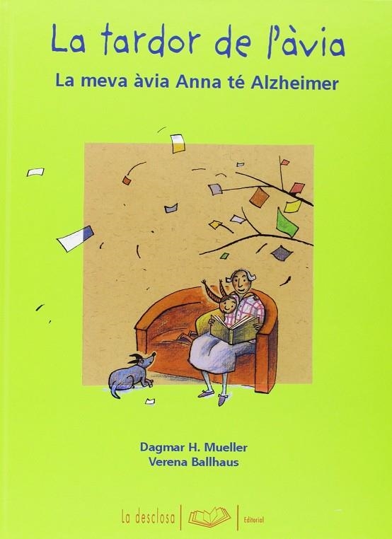 TARDOR DE L'AVIA, LA. LA MEVA AVIA ANNA TE ALZHEIMER | 9788496591066 | MUELLER, DAGMAR H. / BALLHAUS, VERENA