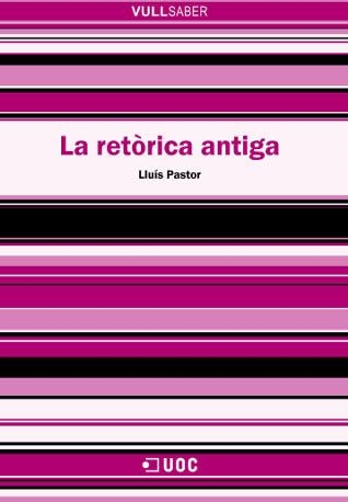 RETORICA ANTIGA, LA | 9788497886567 | PASTOR, LLUIS