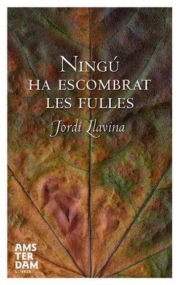 NINGU HA ESCOMBRAT LES FULLES | 9788492406197 | LLAVINA, JORDI