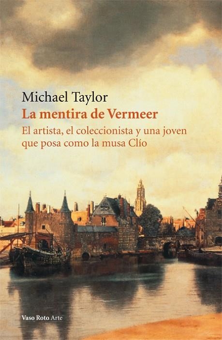 MENTIRA DE VERMEER, LA | 9788415168256 | TAYLOR, MICHAEL