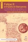 FELIPE II: EL IMÈRIO EN BANCARROTA | 9788498270891 | JAVIER, CARLOS - MORALES, CARLOS