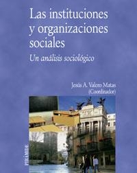 INSTITUCIONES Y ORGANIZACIONES SOCIALES, LAS | 9788436821567 | VALERO MATAS, JESUS A.[COORD]