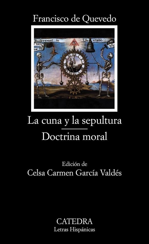 CUNA Y LA SEPULTURA, LA / DOCTRINA MORAL | 9788437624334 | QUEVEDO, FRANCISCO DE