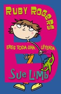 RUBY ROGERS, ERES TODA UNA LEYENDA | 9788466763004 | LIMB, SUE