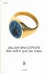 BIEN ESTA LO QUE BIEN ACABA | 9789500307413 | SHAKESPEARE , WILLIAM