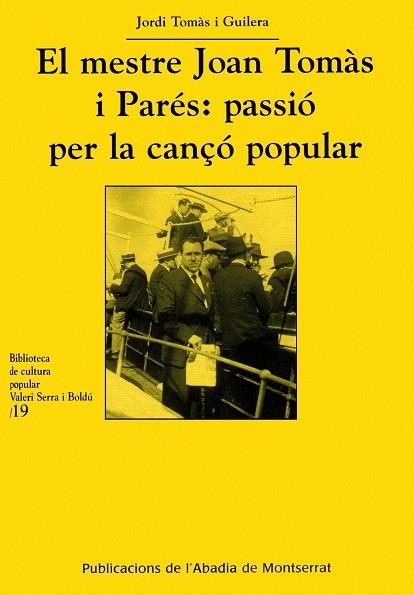 MESTRE JOAN TOMAS I PARES : PASSIO PER LA CANÇO POPULAR | 9788478260768 | TOMAS I GUILERA, JORDI