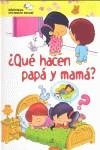 QUE HACEN PAPA Y MAMA? | 9788466216098 | MIGALLÓN LOPEZOSA, PILAR/PALOP BOTELLA, MERCEDES/MARASSI CANDIA, CATERINA/DÍAZ MORFA, JOSÉ R.