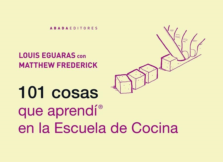 101 COSAS QUE APRENDI EN LA ESCUELA DE COCINA | 9788415289470 | EGUARAS, LOUIS