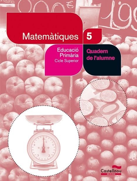 MATEMATIQUES 5 QUADERN DE L'ALUMNE | 9788498046335 | ANTONINO JORBA, Mª JOSÉ/MUSONS MAS, JORGE