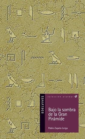 BAJO LA SOMBRA DE LA GRAN PIRAMIDE | 9788426366986 | ZAPATA LERGA, PABLO