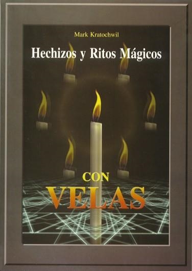 HECHIZOS Y RITOS MAGICOS CON VELAS | 9788495593320 | KRATOCHWIL, MARK