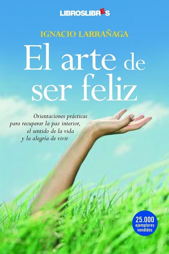 ARTE DE SER FELIZ, EL | 9788496088757 | LARRAÑAGA, IGNACIO