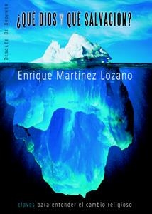 QUE DIOS Y QUE SALVACION? : CLAVES PARA ENTENDER EL CAMBIO | 9788433022226 | MARTINEZ LOZANO, ENRIQUE