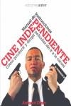 CINE INDEPENDIENTE -PRODUCIR Y DIRIGIR SIN IR A LA CARCEL- | 9788480487573 | DYAZ, ANTONIO