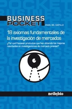 18 AXIOMAS FUNDAMENTALES DE LA INVESTIGACION DE MERCADOS | 9788497452243 | CASTILLO, ANGEL DEL