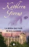 ROSA SALVAJE DE KILGANNON, LA | 9788496692886 | GIVENS, KATHELEEN