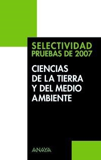 SELECTIVIDAD 2007 CIENCIAS DE LA TIERRA Y DEL MEDIO AMBIENT | 9788466774680 | JIMENO DIESTRO, GASPAR