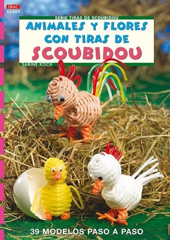 ANIMALES Y FLORES CON TIRAS DE SCOUBIDOU | 9788496777842 | KOCH, SABINE