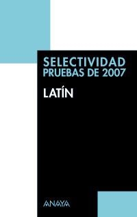 SELECTIVIDAD 2007 LATIN. PRUEBAS 2007 | 9788466774666 | MARTINEZ QUINTANA, MANUEL