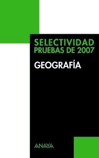 SELECTIVIDAD 2007 GEOGRAFIA | 9788466774673 | MUÑOZ-DELGADO Y MÉRIDA, Mª CONCEPCIÓN