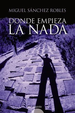 DONDE EMPIEZA LA NADA | 9788498770254 | SANCHEZ ROBLES, MIGUEL