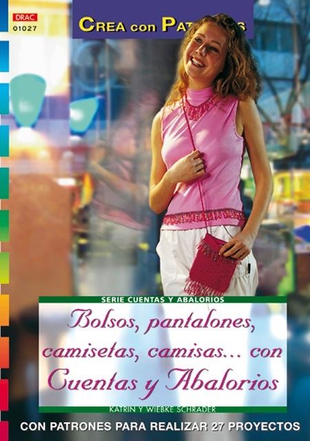 BOLSOS, PANTALONES, CAMISETAS, CAMISAS... CON CUENTAS Y ABAL | 9788496365551 | SCHRADER, KATRIN