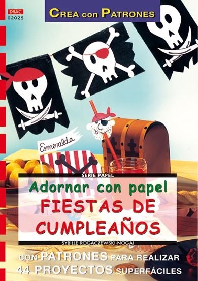 ADORNAR CON PAPEL FIESTAS DE CUMPLEAÑOS | 9788496365568 | ROGACZEWSKI - NOGAI, SYBILLE