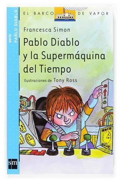 PABLO DIABLO Y LA SUPERMAQUINA DEL TIEMPO | 9788467513677 | SIMON, FRANCESCA