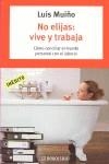 NO ELIJAS, VIVE Y TRABAJA | 9788483464366 | MUIÑO, LUIS