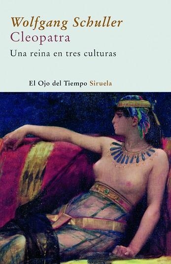 CLEOPATRA : UNA REINA EN TRES CULTURAS | 9788498411607 | SCHULLER, WOLFGANG