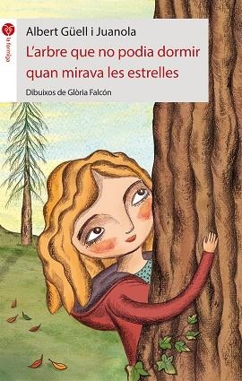 ARBRE QUE NO PODIA DORMIR QUAN MIRAVA LES ESTRELLES, L' | 9788415095750 | GUELL I JUANOLA, ALBERT