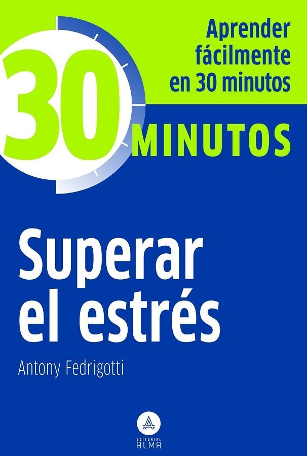 SUPERAR EL ESTRES | 9788415618034 | FEDRIGOTTI, ANTONY