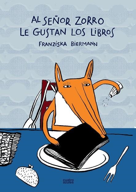 AL SEÑOR ZORRO LE GUSTAN LOS LIBROS | 9788493629205 | BIERMANN, FRANZISKA