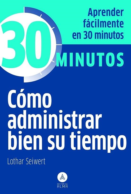 COMO ADMINISTRAR BIEN SU TIEMPO | 9788415618003 | SEIWERT, LOTHAR