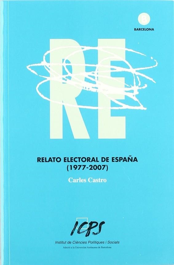 RELATO ELECTORAL DE ESPAÑA (1977-2007) | 9788460806813 | CASTRO SANZ, CARLES