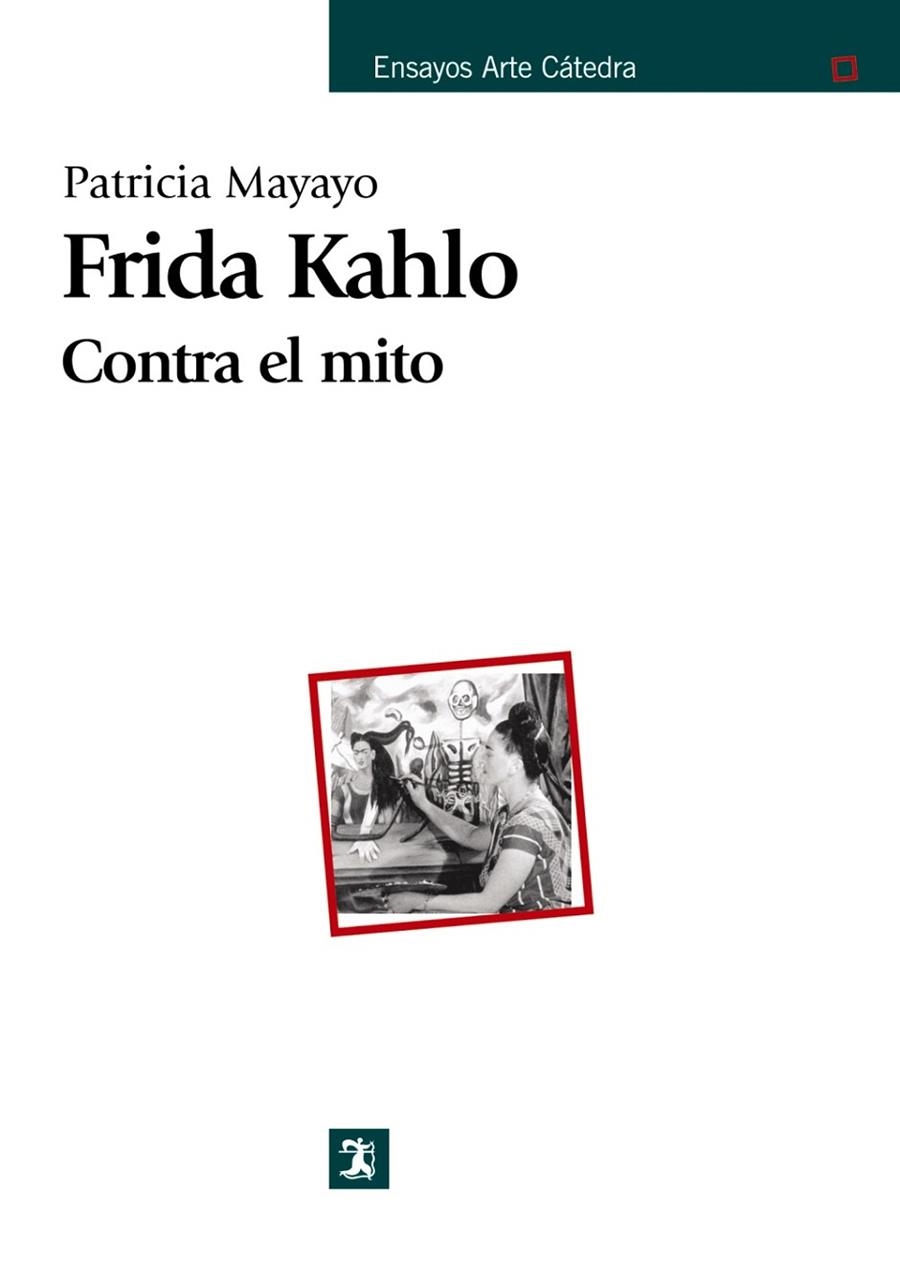 FRIDA KAHLO CONTRA EL MITO | 9788437624525 | MAYAYO, PATRICIA