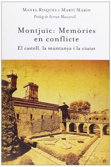 MONTJUIC: MEMORIES EN CONFLICTE | 9788497346146 | RISQUES, MANEL / MARIN, MARTI