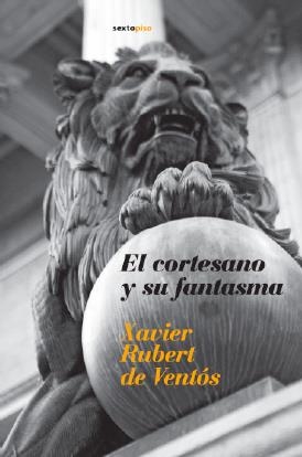 CORTESANO Y SU FAMILIA, EL | 9788496867123 | RUBERT DE VENTOS, XAVIER