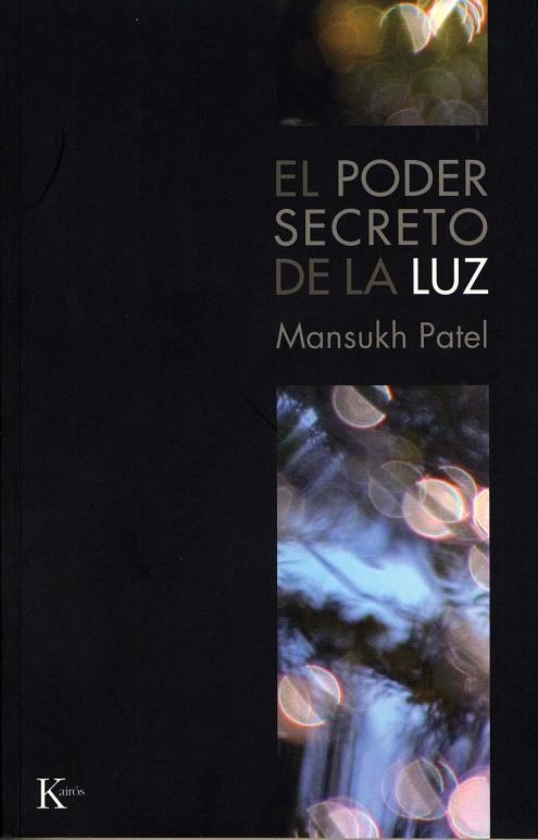 PODER SECRETO DE LA LUZ, EL | 9788472456655 | PATEL, MANSUKH