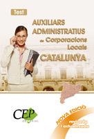 AUXILIARS ADMINISTRATIUS DE CORPORACIONS LOCALS CATAL.TEST | 9788498822311