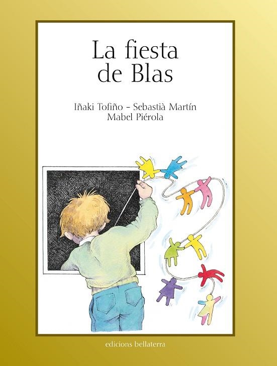 FIESTA DE BLAS, LA | 9788472904101 | TOFIÑO, IÑAKI - MARTIN, SEBASIA - PIEROLA, MABEL