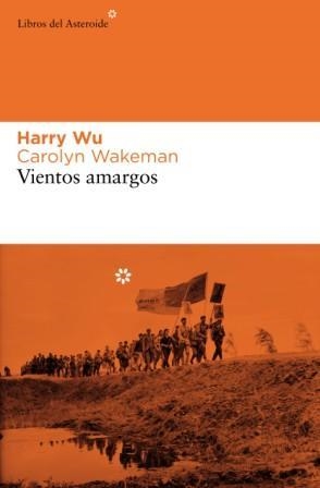 VIENTOS AMARGOS | 9788493591458 | WU, HARRY/ WAKEMAN, CAROLYN