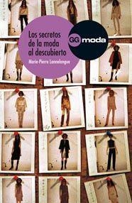 SECRETOS DE LA MODA AL DESCUBIERTO, LOS | 9788425222115 | LANNELONGUE, MARIE PIERRE