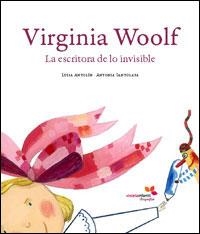 VIRGINIA WOOLF, LA ESCRITORA DE LO INVISIBLE | 9788493617813 | ANTOLIN, LUISA / SANTOLAYA, ANTONIA