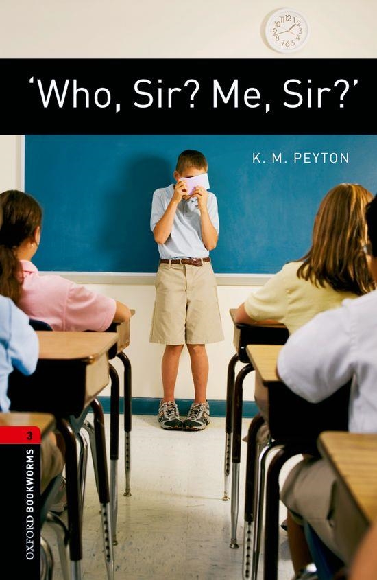 WHO, SIR? ME, SIR? BOOKWORMS 3 | 9780194791366 | PEYTON, K.M.