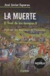 MUERTE, LA EL FINAL DE LOS TIEMPOS II | 9788496840263 | ESPARZA, JOSE JAVIER